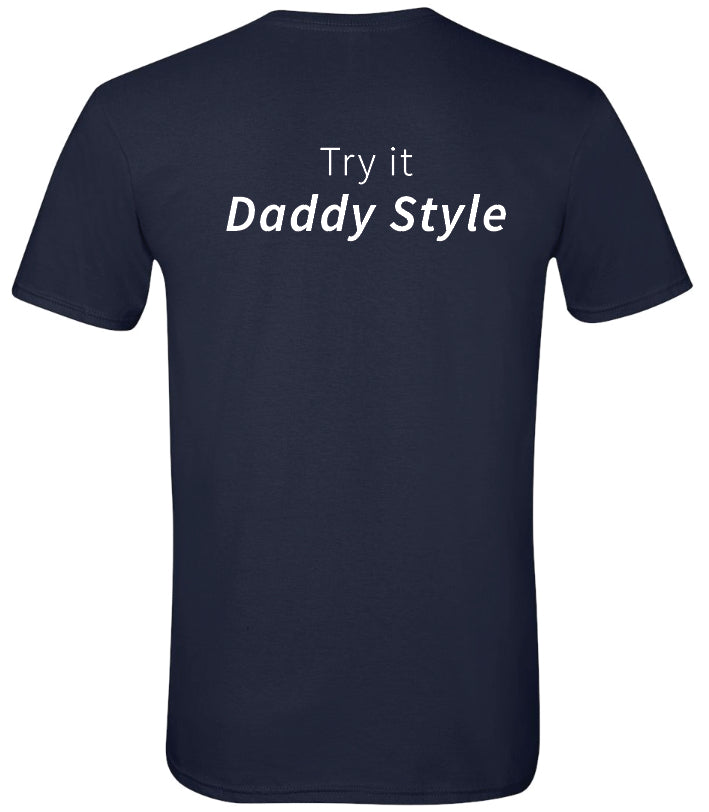 Try it Daddy Style T-Shirt